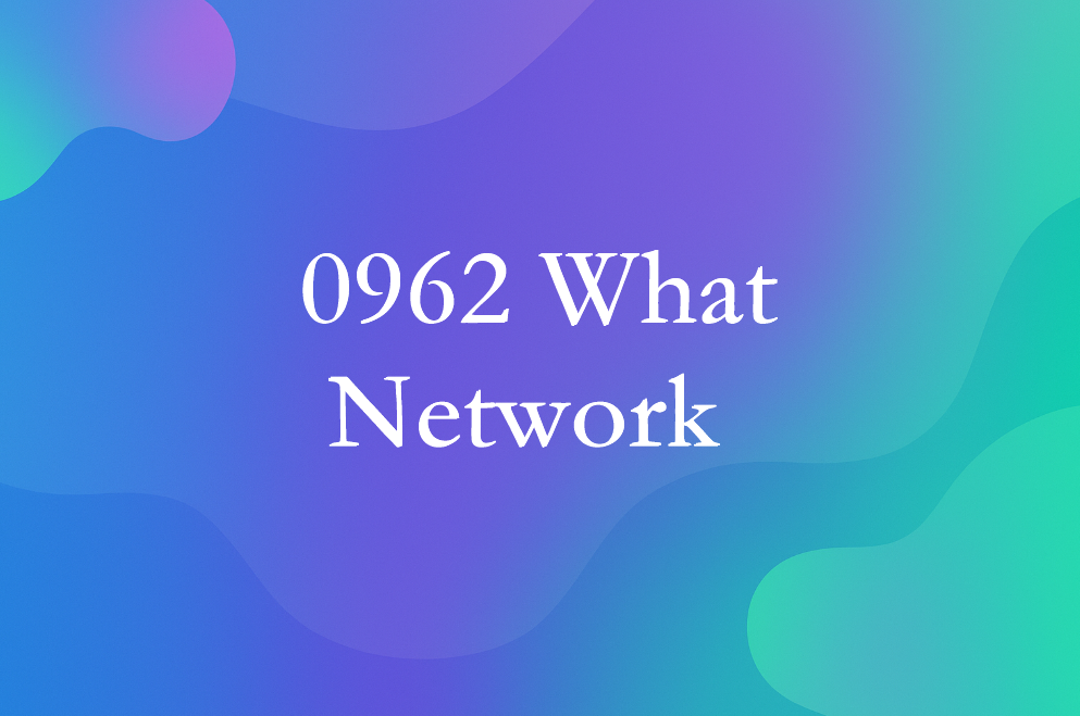 0962 what network