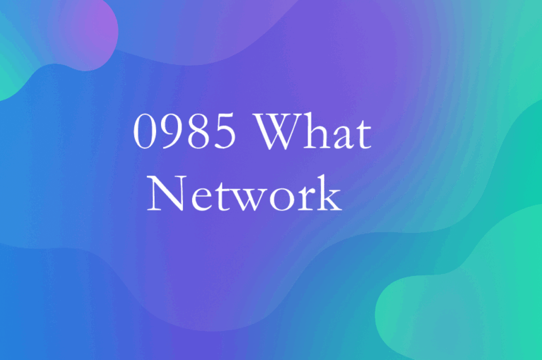 0985 What Network