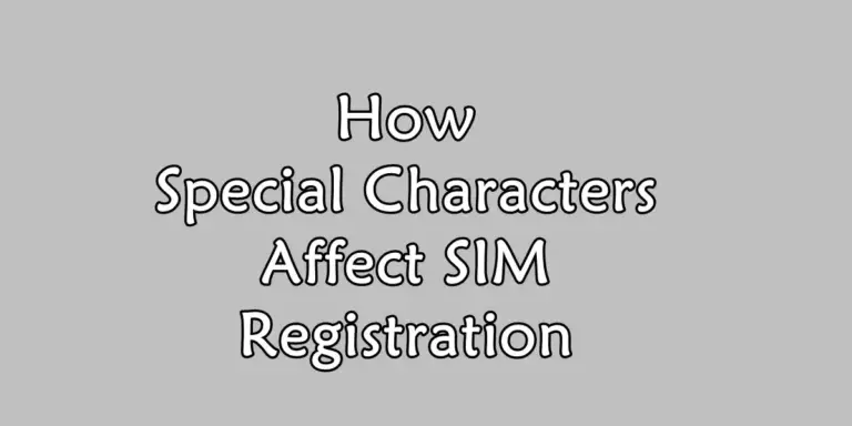 How Special Characters Affect SIM Registration